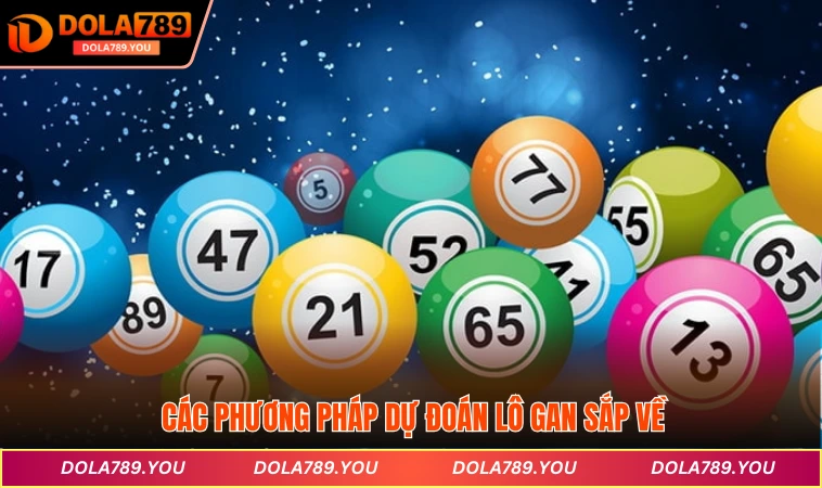 Các phương pháp dự đoán lô gan sắp về