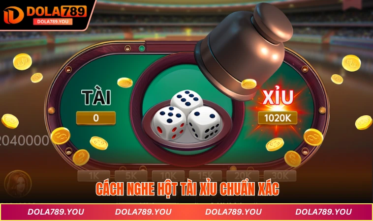 cách nghe hột Tài Xỉu