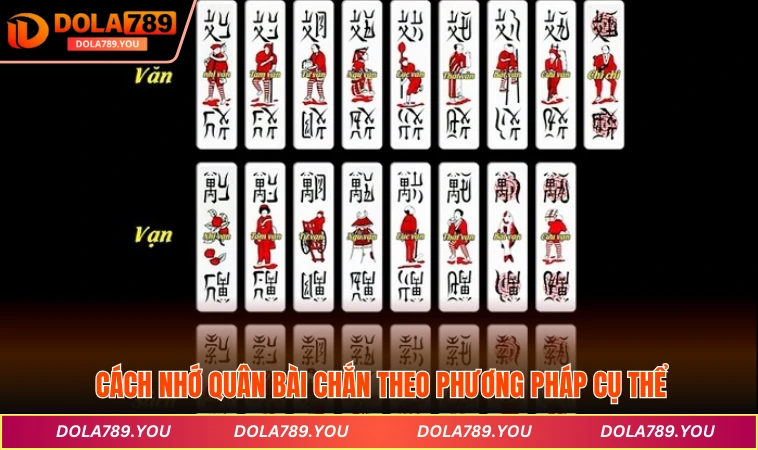  Cách nhớ quân bài Chắn theo phương pháp cụ thể