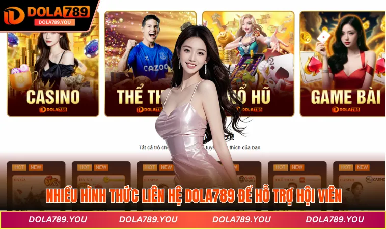 Nhiều hình thức liên hệ DOLA789 để hỗ trợ tốt nhất cho hội viên