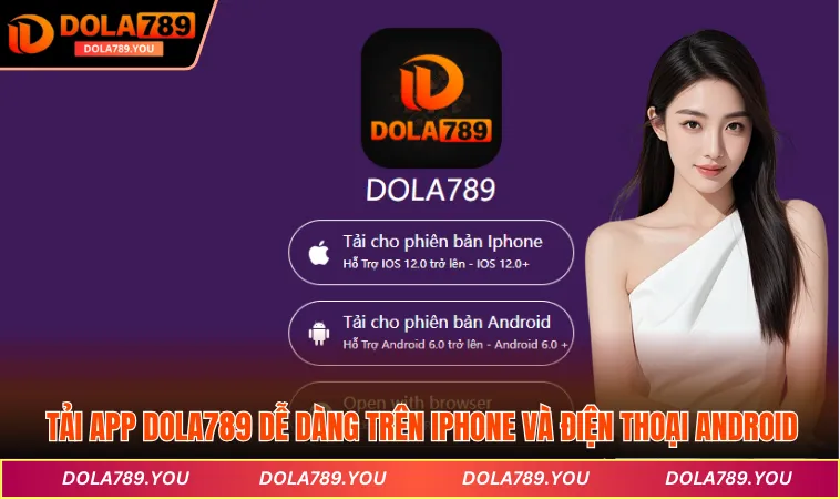 Tải app DOLA789 dễ dàng trên iPhone và điện thoại Android